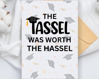 The Tassel Was Worth the Hassel Graduation Card, Funny Graduation Card, High School College Graduate Gift, Class of 2025 Card, Grad Gift