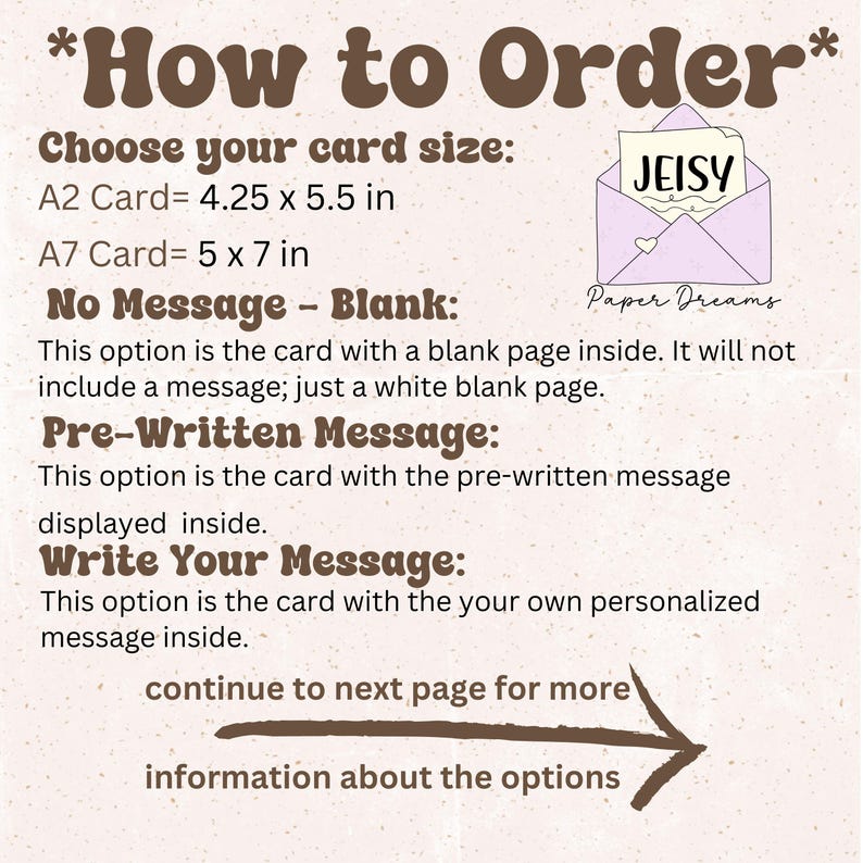 May include: A beige card with brown text that reads "How to Order." It details card sizes: A2 (4.25 x 5.5 in) and A7 (5 x 7 in). Options include blank, pre-written, or personalized messages. A drawing of an envelope with the name "JEISY" is in the upper right corner.