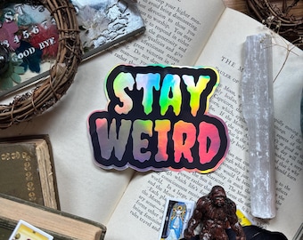 Holographic Stay Weird Sticker