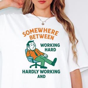 Working Hard Hardly Working Shirt – Funny Office Humor Tee, Relatable Work Life Gift, Sarcastic Coworker T-Shirt