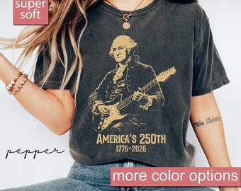 Comfort Colors® George Washington Playing Guitar Shirt, Funny 4th Of July 2026 Tee, Patriotic Rockstar America Tee, 250th Anniversary USA