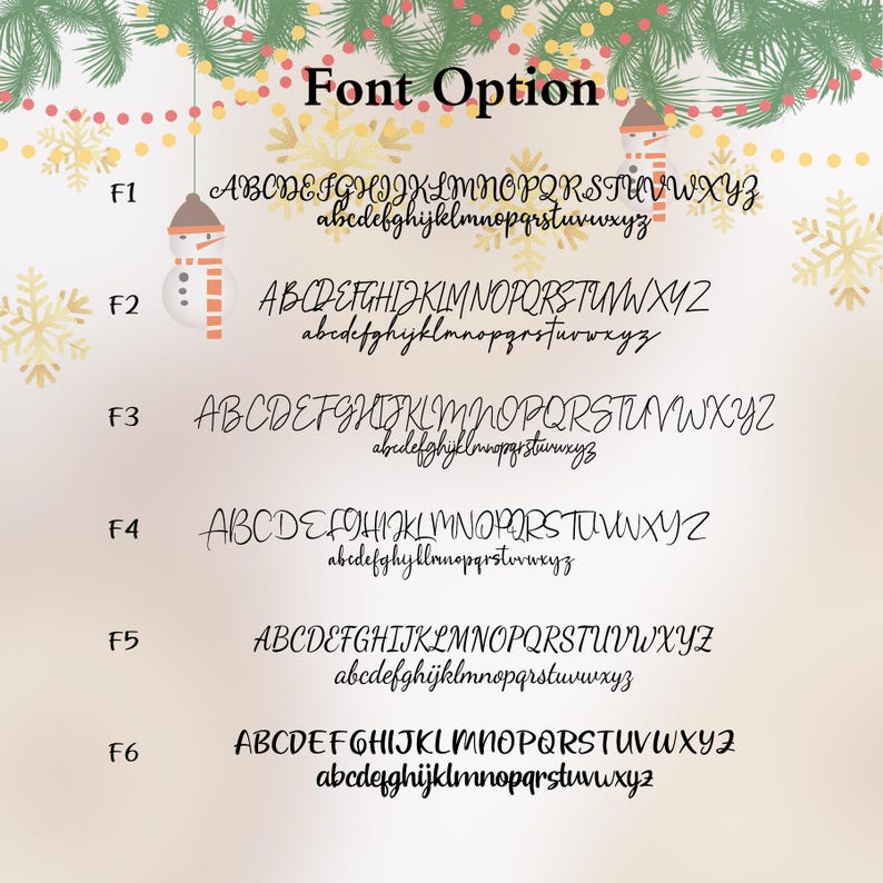 May include: A font selection chart titled Font Option featuring six distinct black typeface styles labeled F1 through F6. Each row displays the full uppercase and lowercase alphabet against a background decorated with green pine branches, gold snowflakes, and a snowman.