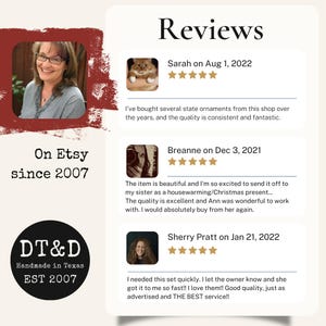 May include: A customer review graphic featuring the title Reviews, three five-star testimonials from Sarah, Breanne, and Sherry Pratt, a portrait of a woman, and text stating On Etsy since 2007 and DT&D Handmade in Texas EST 2007 on a cream background.