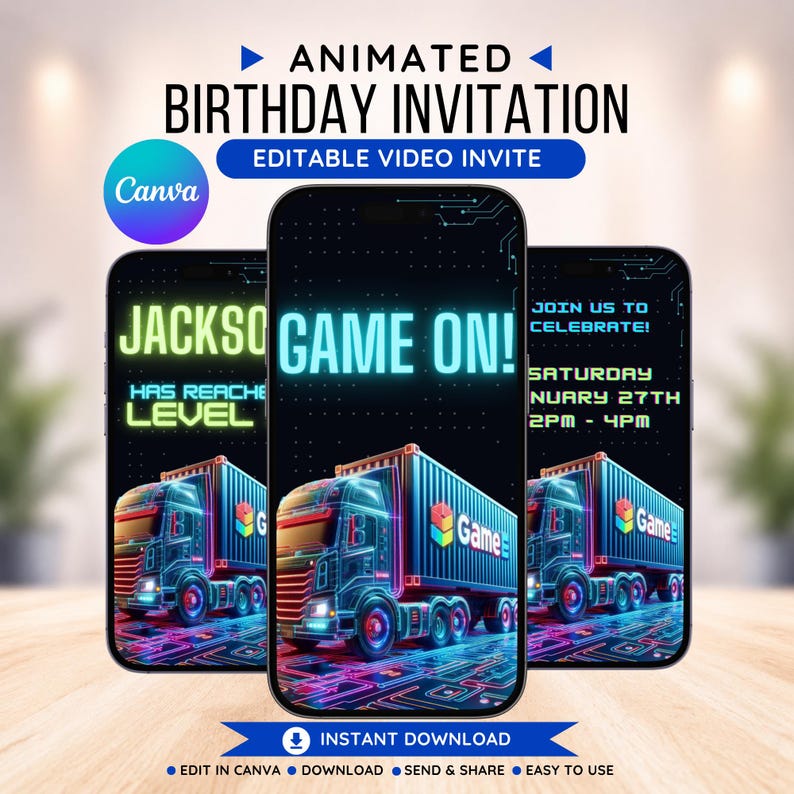 May include: Animated birthday invitation displayed on three smartphones. The invitation features a neon truck design with the text "GAME ON!" and event details. The Canva logo is visible, along with the words "Instant Download."