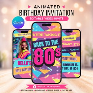 May include: Animated birthday invitation displayed on three smartphones. The design features a vibrant 80s theme with the text "Back to the 80s" and event details. The invitation includes the text "Bella's 10th Birthday" and "Edit in Canva".