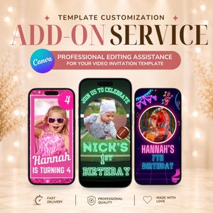 May include: An advertisement for an add-on service for video invitation templates. The image shows three smartphone screens with birthday party themes. Text includes "Hannah is turning 4", "Nick's 1st Birthday", and "Hannah's 7th Birthday".