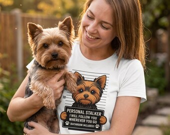 Funny Yorkie Shirt Personal Stalker Dog Lover Tee, Yorkie Mom Dad Pet Humor Gift Shirt