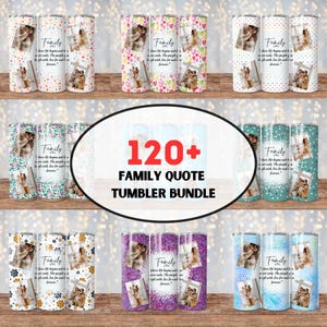 May include: A set of 120+ family quote tumblers with various colorful backgrounds and a photo collage of a family. The tumblers feature the quote "Family where life begins and never ends. The people you  laugh with, live for and love forever."