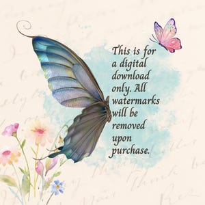 May include: A digital art print featuring a large butterfly wing in shades of blue and green, with a smaller pink butterfly. The text reads: "This is for a digital download only. All watermarks will be removed upon purchase."