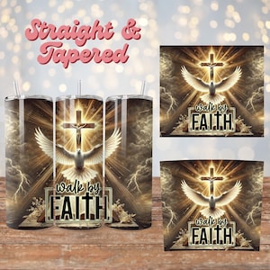 May include: Three stainless steel tumblers with a religious design. The design features a cross, a dove, and the words "Walk by Faith" against a background of light rays and clouds. The text "Straight & Tapered" is at the top.