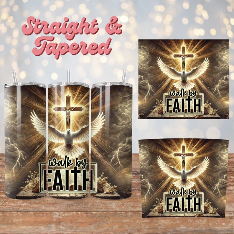 May include: Three stainless steel tumblers with a religious design. The design features a cross, a dove, and the words "Walk by Faith" against a background of light rays and clouds. The text "Straight & Tapered" is at the top.