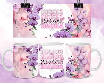 Mother's Day Mug Wrap, Floral Mug Gift Png, Floral Mom Mug Press Designs, 11 oz Mug Wrap And 15 oz Mug Wrap, Mama Coffee Cup Design