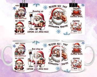 Sarcastic Coffee Mug Sublimation, Sant Claus Funny Coffee Lover Mug, Christmas Mug Wrap Design, Funny Coffee Mug Sublimation, Coffee PNG