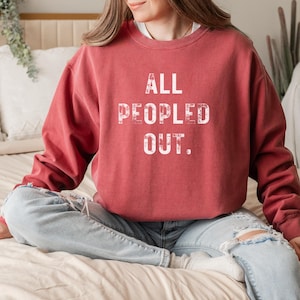 All Peopled Out Sweatshirt | For Introvert | Sweatshirt | For Minimalist | Cozy Sweatshirt | Unique gift for introvert