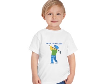 Daddy is My Caddy - Toddler Short Sleeve Tee