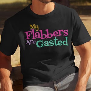 My Flabbers Are Gasted Tee: Unisex Heavy Cotton Humor T-Shirt