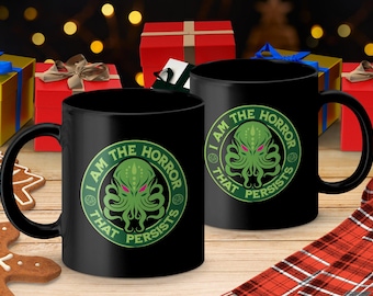 Cthulhu Mug - I Am The Horror That Persists Coffee Mug