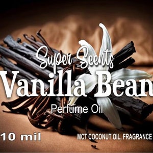 May include: A close-up of vanilla bean pods with a white flower on top. The text "Super Scents Vanilla Bean Perfume Oil" is printed on the image. The text "10 ml" is printed in the bottom left corner. The text "MCT Coconut Oil, Fragrance Oil" is printed in the bottom right corner.