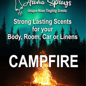 May include: A 4 ounce bottle of Campfire scented room spray. The bottle has a black label with white text and a picture of a campfire. The text on the label reads "Super Scents Aroma Sprays Unique Nose Tingling Scents Strong Lasting Scents for your Body, Room, Car or Linens CAMPFIRE Shake Well Before Use Purified water, Polysorbate-20, Disodium EDTA, DMDM Hydantoin, Coconut Oil, Fragrance Oil".