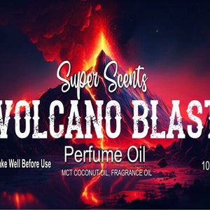 May include: A red and orange volcano erupts with smoke and ash. The text "Super Scents VOLCANO BLAST Perfume Oil" is displayed on the image. Shake Well Before Use. MCT Coconut Oil, Fragrance Oil. 10 ml.