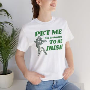 Cat Lover St Patricks Day Tee, Pet Me I'm Pretending to be Irish, Unisex Jersey Short Sleeve T-Shirt, Cat Moms, Cat Dads, Cat Lovers image 3