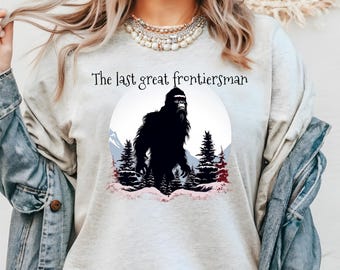 The last great frontiersman bigfoot shirt, Bigfoot T-shirt, Bigfoot Tee, Sasquatch shirt, Sasquatch funny shirt, Fun Bigfoot Sasquatch, Yeti
