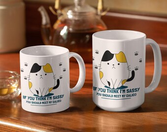 Sassy Cat Ceramic Mug | Funny Pet Lover Gift, Calico cat mom Coffee Cup, Home Décor, Cat Mom Present, Animal Lover Gift