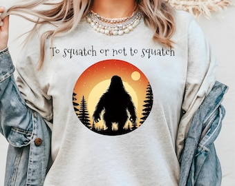 T-shirt squatten of niet, T-shirt Bigfoot, T-shirt Bigfoot, Sasquatch-shirt, grappig shirt Sasquatch, grappig shirt Bigfoot, Bigfoot Sasquatch, Squatch