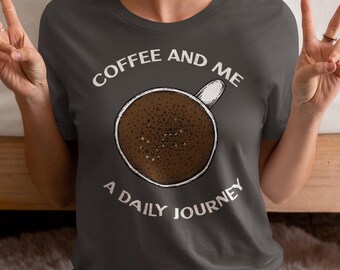 T-shirt pour amateurs de café, t-shirt café graphique amusant, chemise unisexe, haut à manches courtes, cadeau pour les accros du café, création Coffee and Me, t-shirt caféine