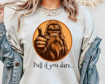 Bigfüße T-shirt, Pull ich wage dich Bigfüße Shirt, Bigfuß Sasquatch Shirt, Sasquatch lustiges Shirt, lustiges Bigfüße Yeti, Sasquatch, Wald, Wandern