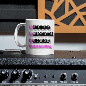 Really Awesome Decade mug, 80s mug, RAD mug, RAD 1980s, Really Awesome Decade, 80-89, Nostalgia mug, Radical, 1980s coffee mug