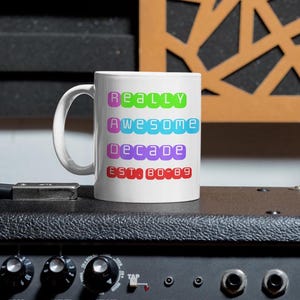 Really Awesome Decade mug, 80s mug, RAD mug, RAD 1980s, Really Awesome Decade, 80-89, Nostalgia mug, Radical, 1980s coffee mug