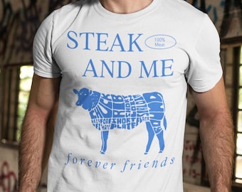 Lustiges Fleischfresser-Shirt, Steak und ich für immer Freunde-T-Shirt, lustiges Fleisch BBQ-Liebhaber T, Kochen Shirt, Grillmaster-Kleidung, Feinschmecker-Kleidung,