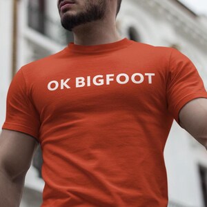 Minimalist Bigfoot Tee Shirt, OK BIGFOOT Design, Unisex T-shirt, Sasquatch Top, Cryptid Gift, Woodland Creature Fashion, Simple Yeti Shirt