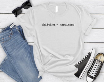 shifting = happiness shirt, Manual Transmission Enthusiast, Manual Gearbox, Stick Shift, Stickshift lover, Manual Lover, Car lover, Cars