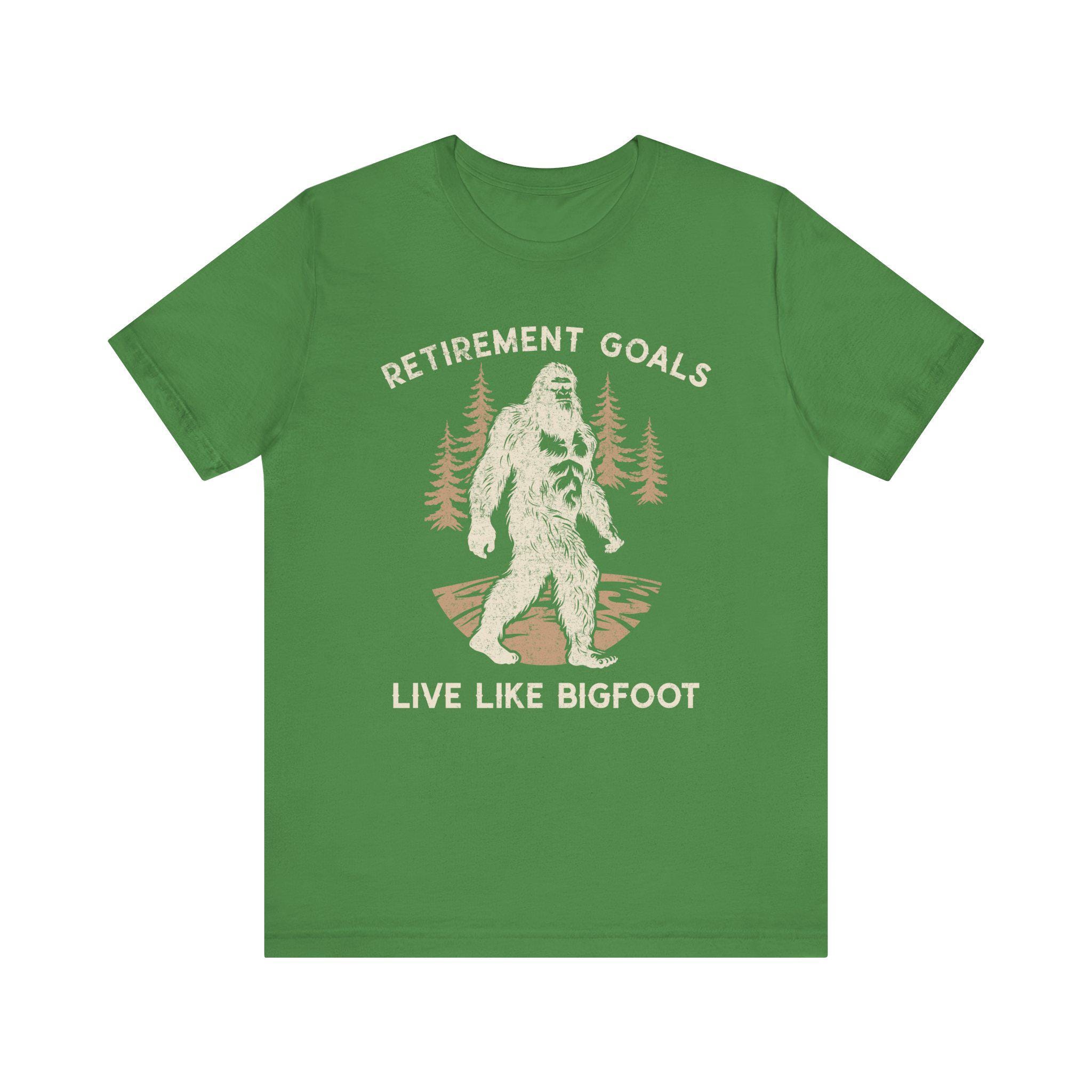 Funny Retirement Shirt, Funny Bigfoot Shirt, Retirement Goals 