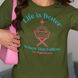 Faith Inspirational T-Shirt, Life is Better when you follow the right person, Christmas Shirt, Jesus Christian Short Sleeve, Religious Gift