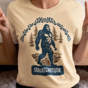 Sasquatch Bigfoot Unisex Tee, Squatchitude Attitude Shirt, Bigfoot Lover Gift, Funny Sasquatch T, Cryptid Fan, Attitude Tee, Hiking, Camping