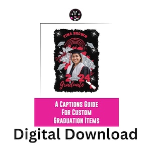 May include: A digital download guide for creating custom graduation items. The guide features a black background with a red and silver glitter design, a graduation cap, and the text "Congratulations Graduate 2024".
