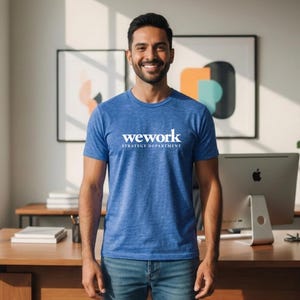 WeWork Strategy Department T-Shirt, Corporate Humor Tee, Bella Canvas Unisex Shirt