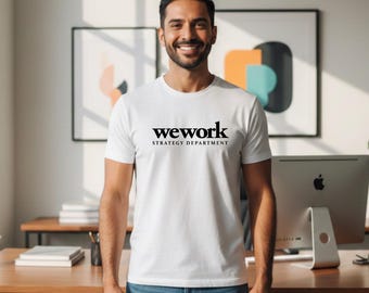 WeWork Strategy Department T-Shirt, Corporate Humor Tee, Startup Founder Gift