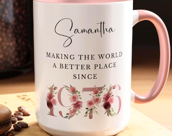 50th Birthday Mug, Floral Mug Personalized Name, Making the World a Better Place Since, Gift for Women