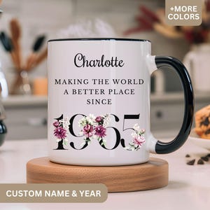 60th Birthday Mug, Making the world a better place since 1965, Happy 60th Birthday, 60, 60th, 60s, 60th Birthday Gift, 1965 Floral Mug Cup