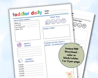 May include: A printable "Toddler Daily" PDF with sections for daily information, including "Info From Parent," "Meals/Snacks," and "Diaper/Toileting." The design features a colorful title and a circular graphic that says "Instant PDF Download - color or black/white: 1 or 2 per page."