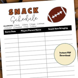 May include: Printable snack schedule for a football team. The schedule includes a section for game date, player or parent name, and snack item to bring. It also includes a section for allergies with checkboxes for nuts, dairy, eggs, wheat, gluten, shellfish, soy, and other.