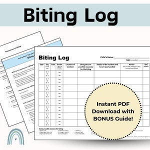 May include: A printable biting log for tracking biting incidents in children. The log includes columns for date, day, time, broke skin, location of incident, best guess on possible reason for biting, details of the incident and how it was handled, notes, and staff initials. The log also includes a section for some possible reasons for biting.