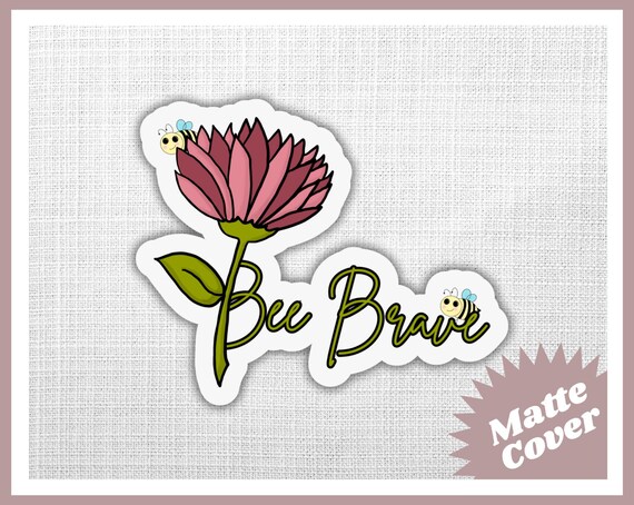Bee Brave -  Die Cut Sticker
