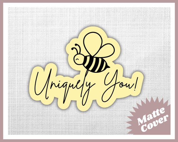 Bee Uniquely You -  Die Cut Sticker