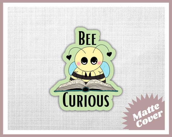 Bee Curious -  Die Cut Sticker