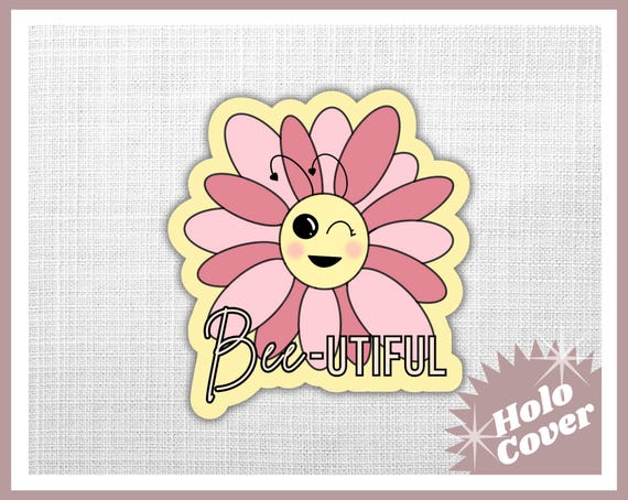 Bee-utiful -  Die Cut Sticker